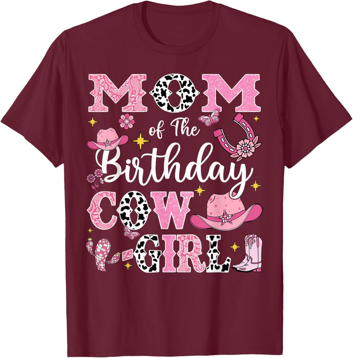 Mom Of The Birthday Cow-Girl Rodeo Cow Girl Birthday T-Shirt - T-Shirt | Maroon