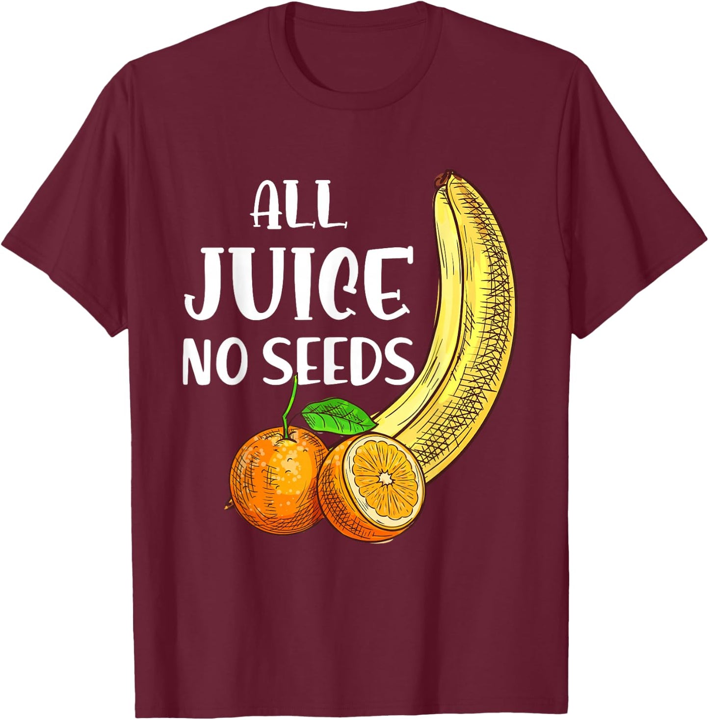Funny Vasectomy - All Juice No Seed T-Shirt - T-Shirt | Maroon