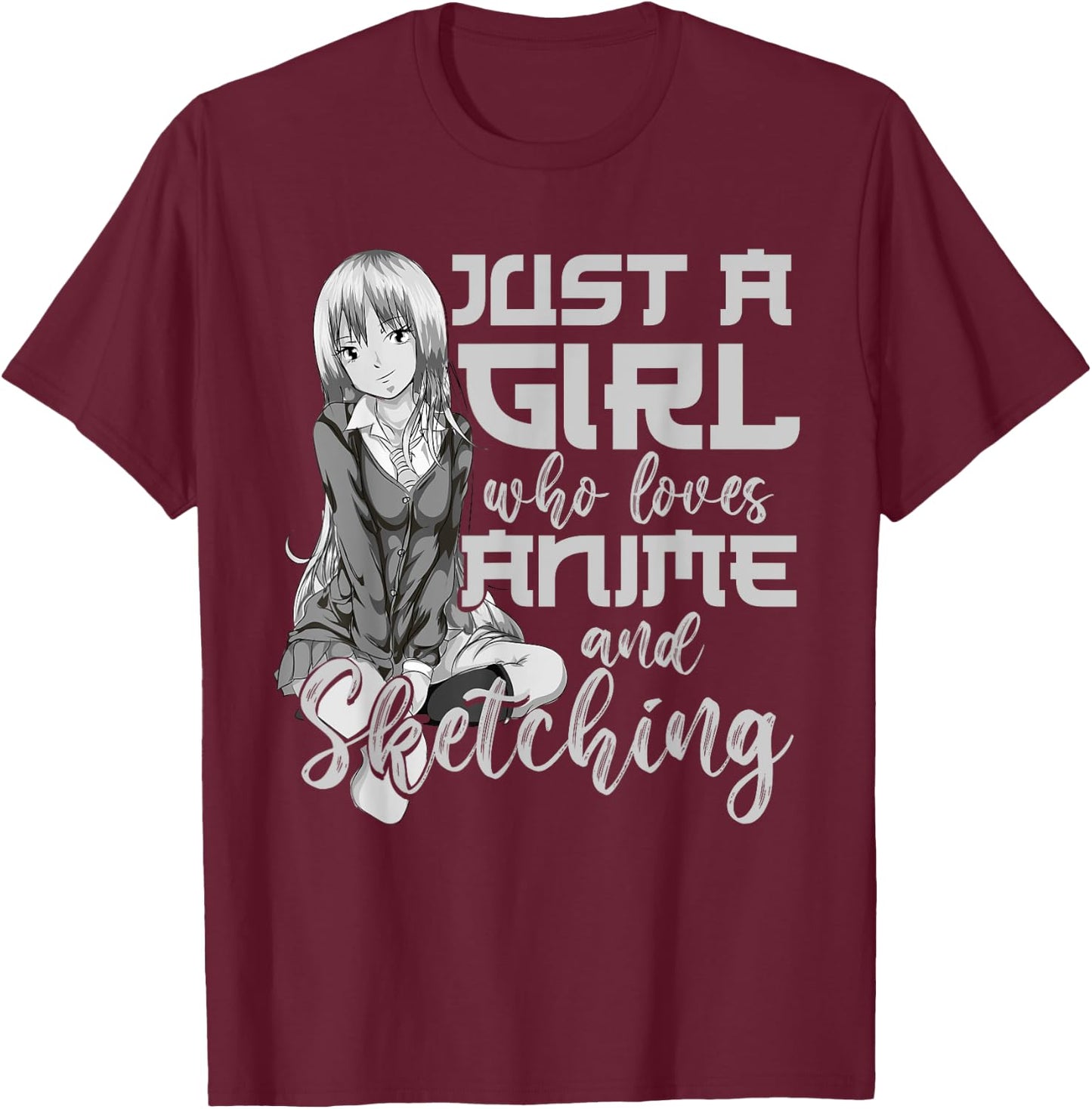 Artist Gift Just A Girl Who Loves Anime And Sketching Anime T-Shirt - T-Shirt | Maroon