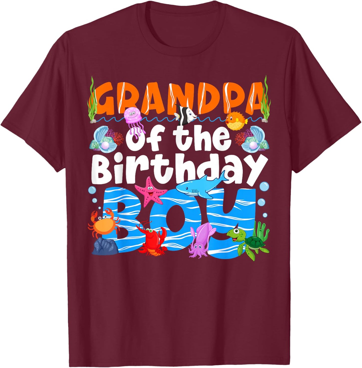 Grandpa Under Sea Birthday Party Ocean Sea Animals Themed T-Shirt - T-Shirt | Maroon
