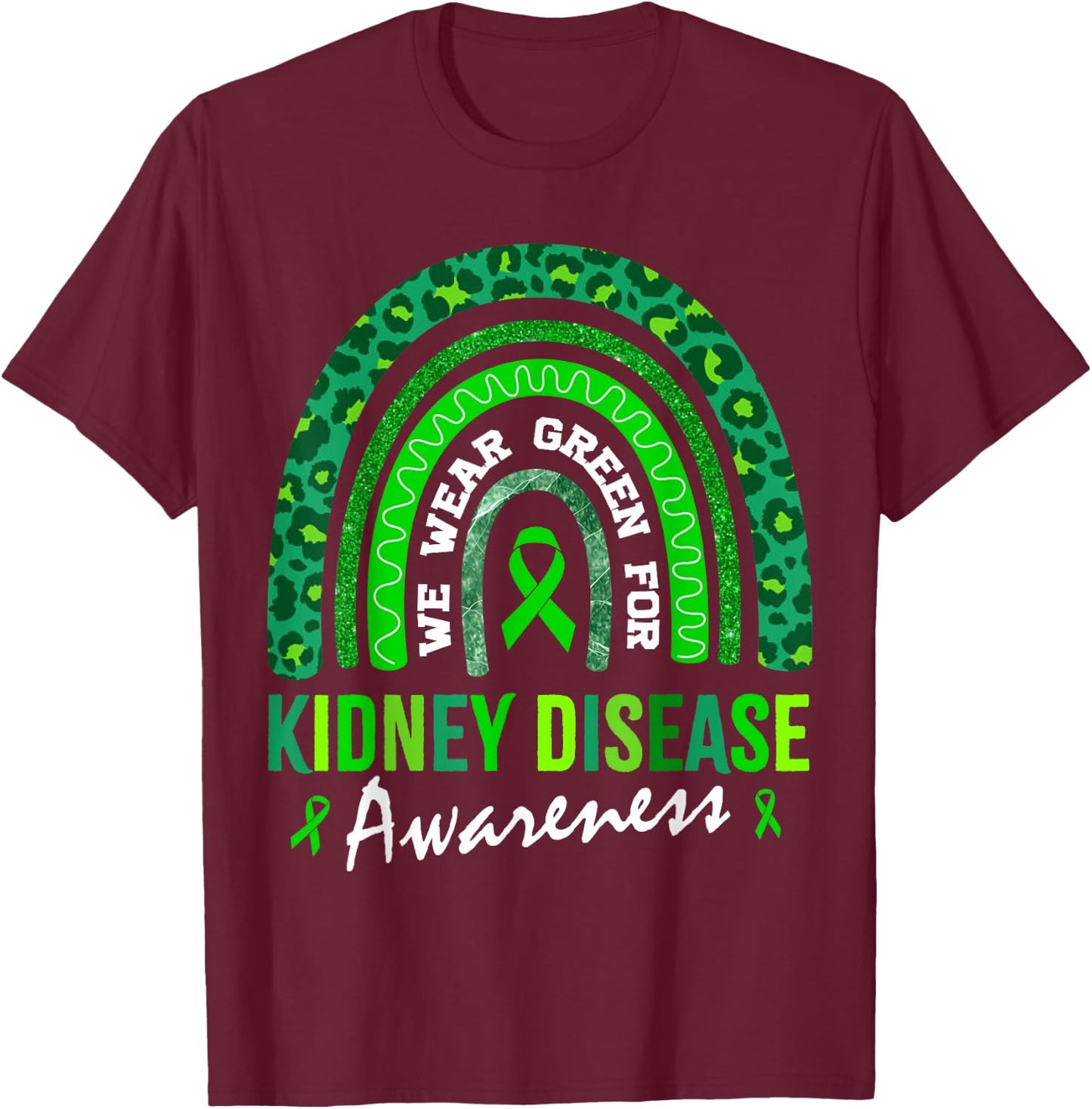 In March We Wear Green for Kidney Disease Awareness T-Shirt - T-Shirt | Maroon
