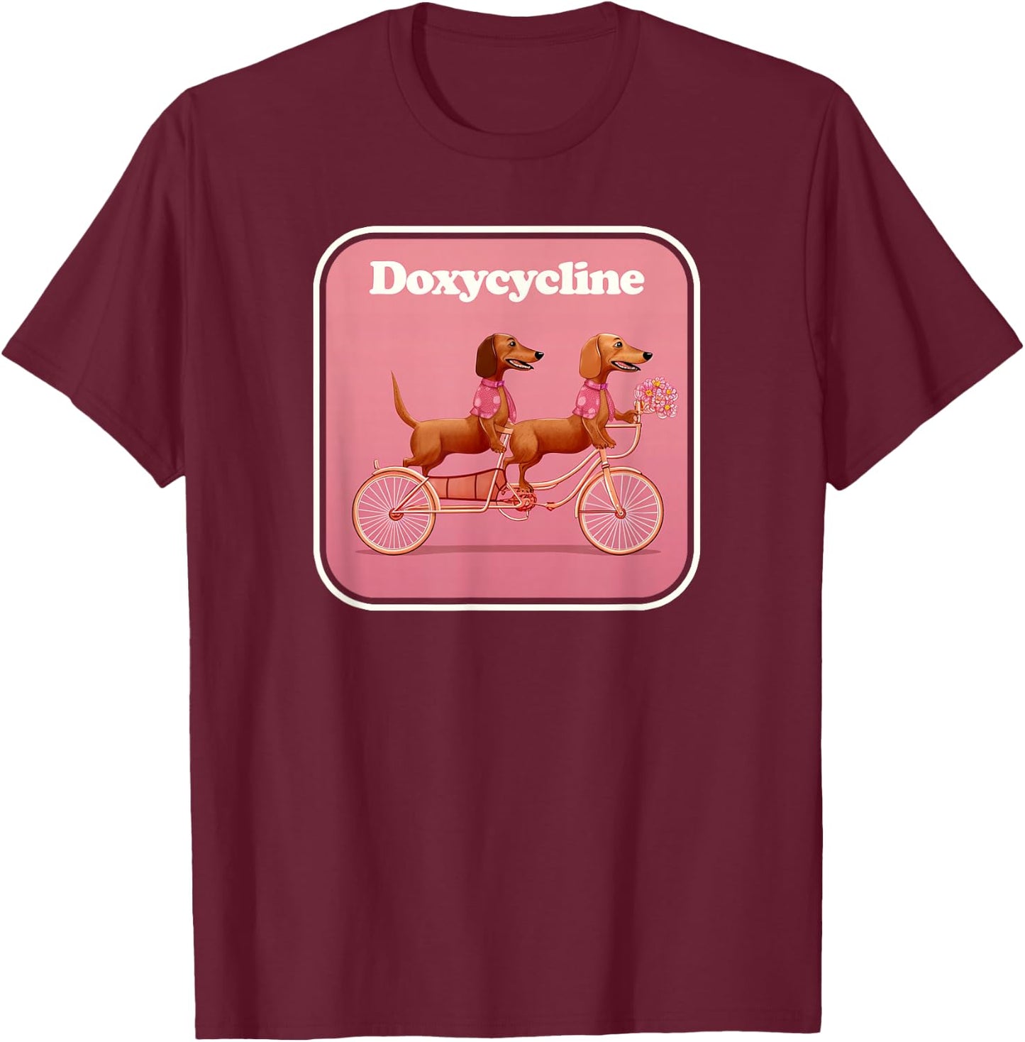 Doxycycline - Dachshund Riding a Bike - Doxy Cycling T-Shirt - T-Shirt | Maroon