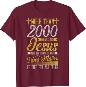 Jesus Died For All Of Us, Ending Which Lives Matter Christ T-Shirt - T-Shirt | Maroon