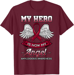 My Hero Is Now My Angel Amyloidosis Blood Disorder Patients T-Shirt - T-Shirt | Maroon