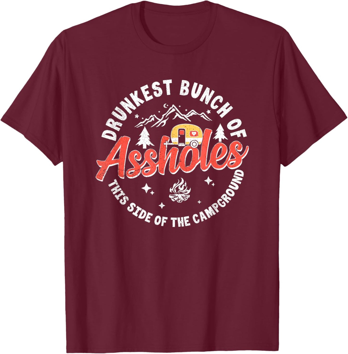 Drunkest Bunch This Side of the Campground T-Shirt - T-Shirt | Maroon