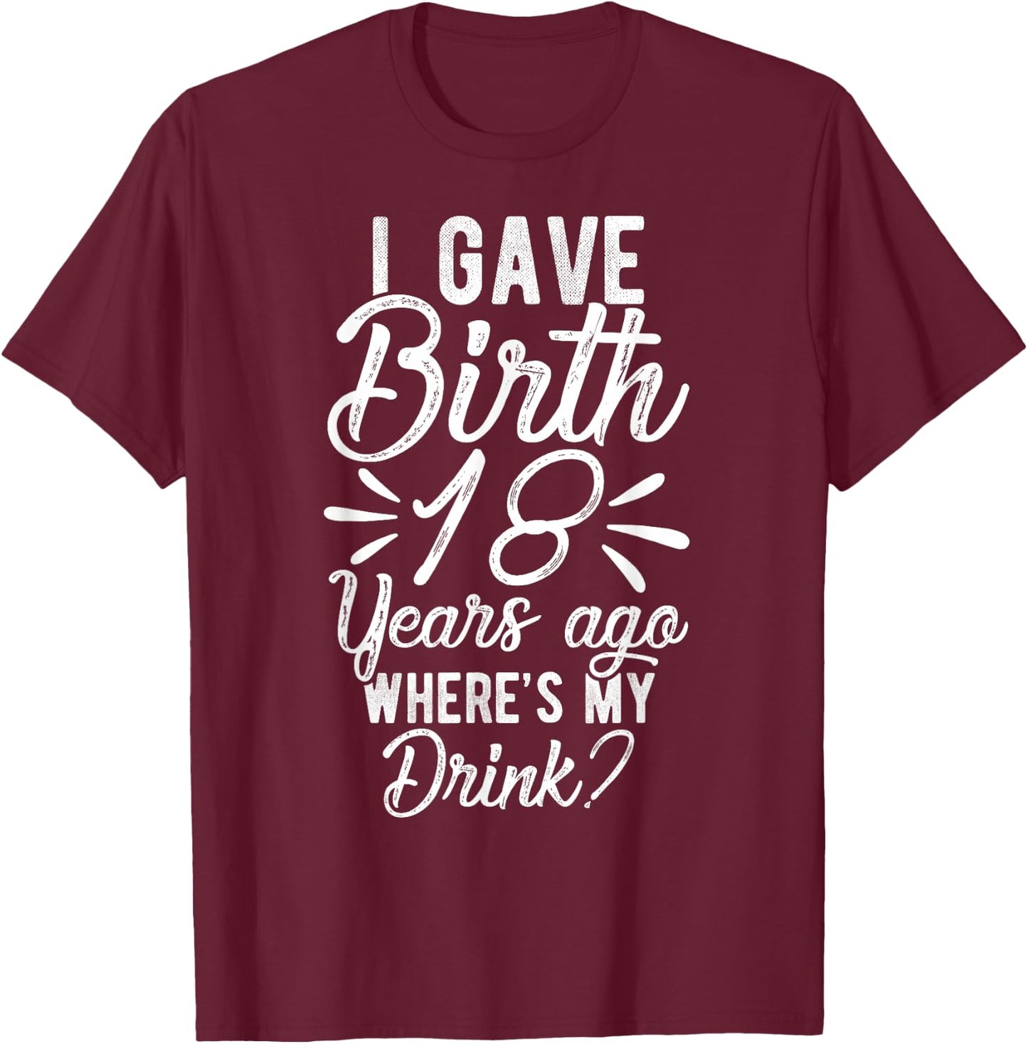 18th Birthday Mom of 18 Year Old Son Daughter Birthday T-Shirt - T-Shirt | Maroon