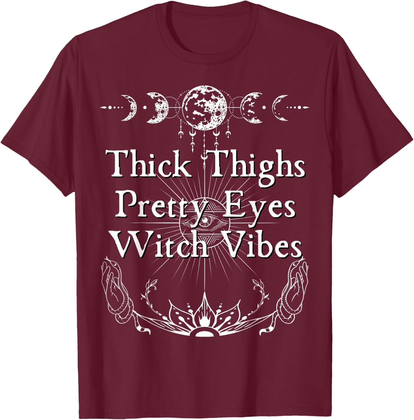 Thick Thighs Pretty Eyes Witch Vibes Spooky Witch Occult Art T-Shirt - T-Shirt | Maroon