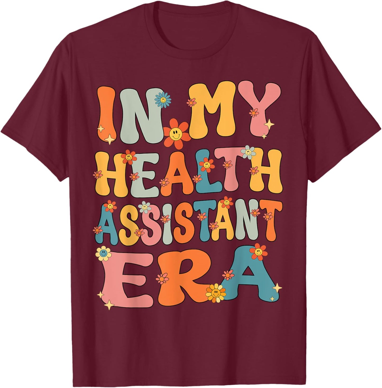 In My Health Assistant Era Retro Groovy Health Assistant T-Shirt - T-Shirt | Maroon