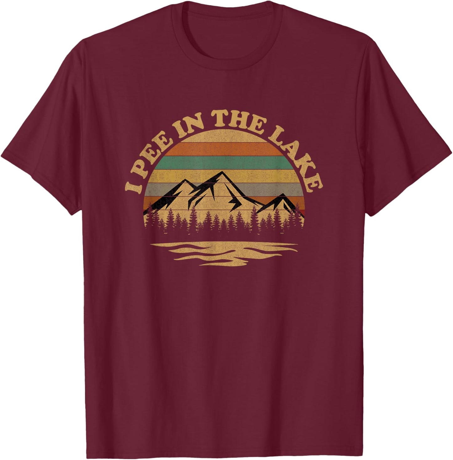 I pee in the Lake, Vacation camping T-Shirt - T-Shirt | Maroon