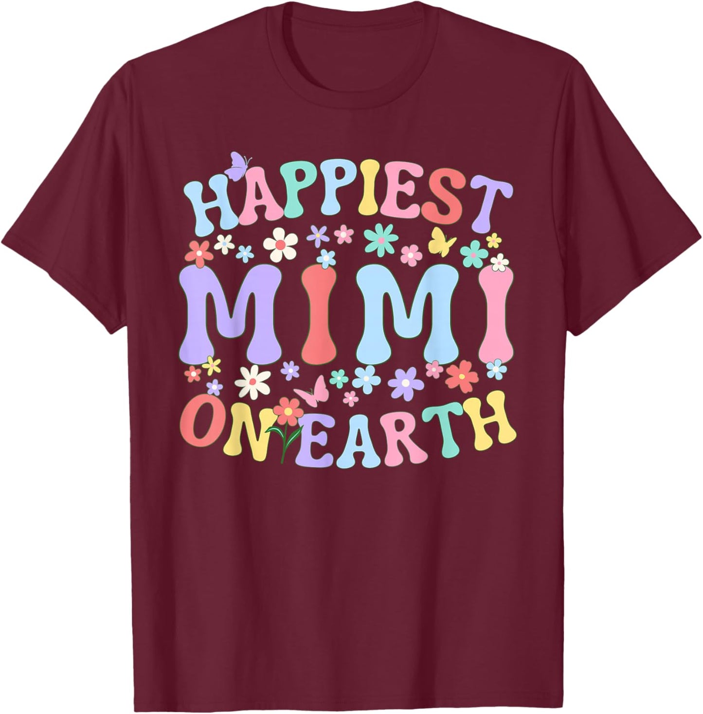 Happiest Mimi On Earth Family Trip Squad Groovy Grandma T-Shirt - T-Shirt | Maroon