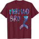 Mermaid Brother Tail Matching Mermaid Squad Birthday Party T-Shirt - T-Shirt | Maroon