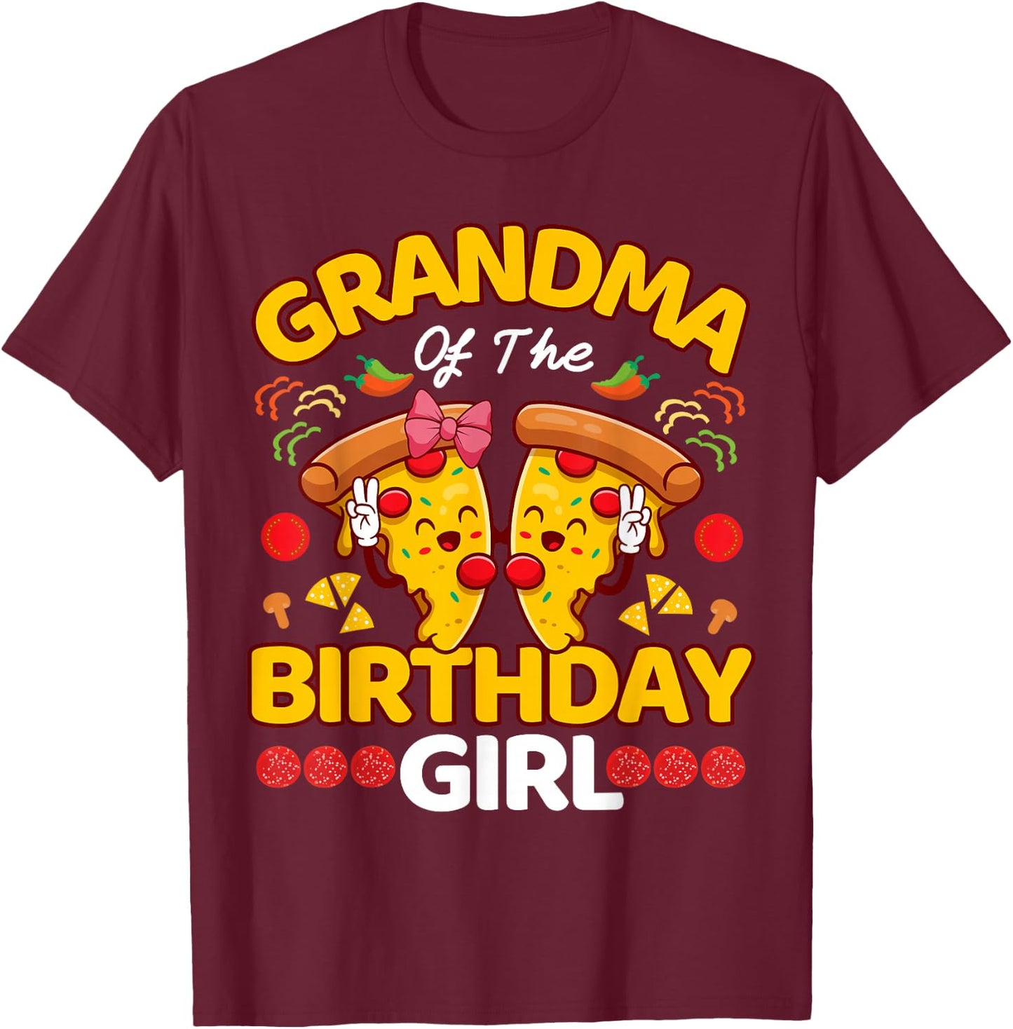 Grandma Of The Girl Birthday Pizza Lover Party Kawaii Foodie T-Shirt - T-Shirt | Maroon