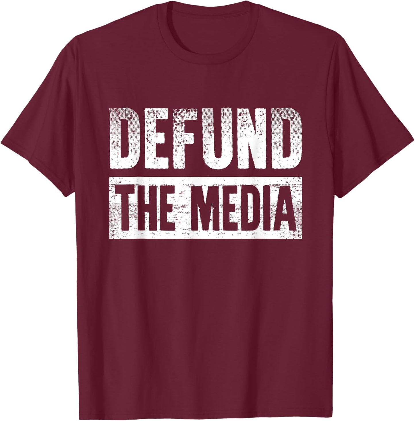 Defund The Media T-Shirt - T-Shirt | Maroon