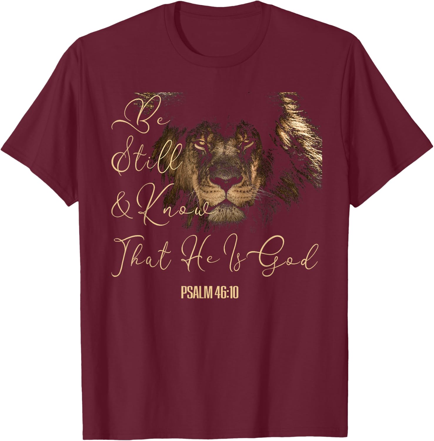 Christian Men Women Scripture Be Still & Know That I Am God T-Shirt - T-Shirt | Maroon