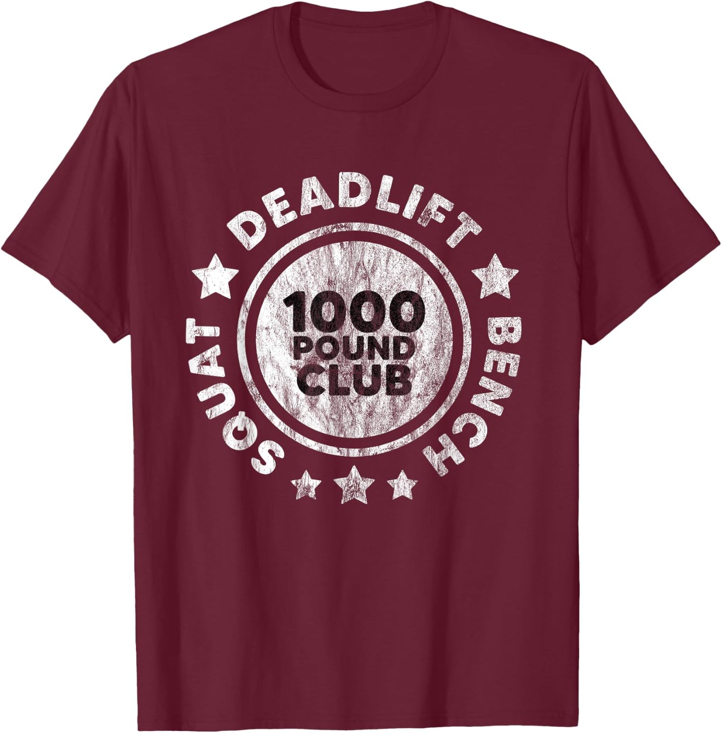 Squat Bench Deadlift 1000 lb Club Deadlifting Gym Workout T-Shirt - T-Shirt | Maroon