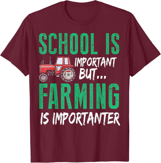 School Is Important But Farming Is Importanter Design T-Shirt - T-Shirt | Maroon
