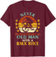 BMX Dad Old Man BMX Bike Riding Fathers Day Grandpa Daddy T-Shirt - T-Shirt | Maroon