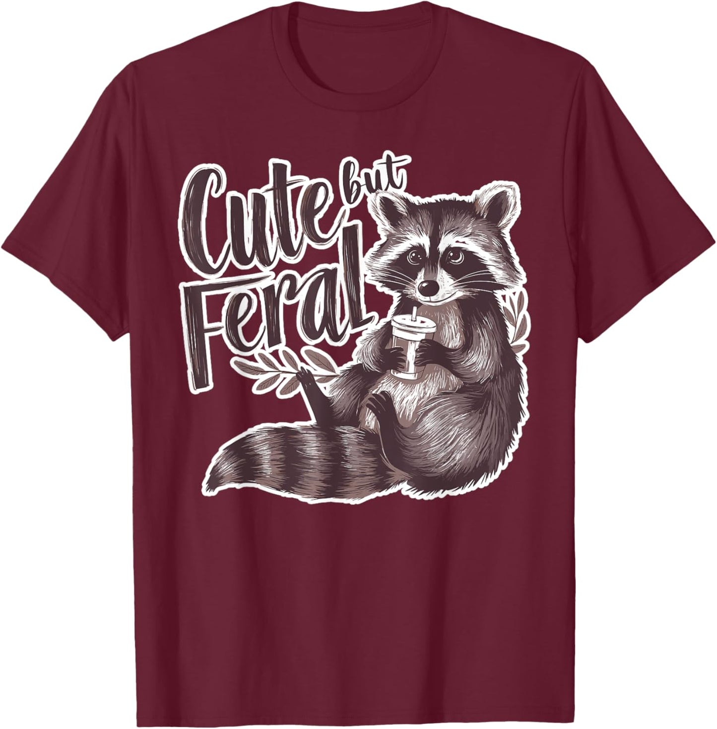 Cute But Feral Funny Raccoon Memes Coffee Raccoon Opossum T-Shirt - T-Shirt | Maroon