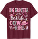 Big Brother Of The Birthday Cow-Girl Rodeo Cow Girl Birthday T-Shirt - T-Shirt | Maroon