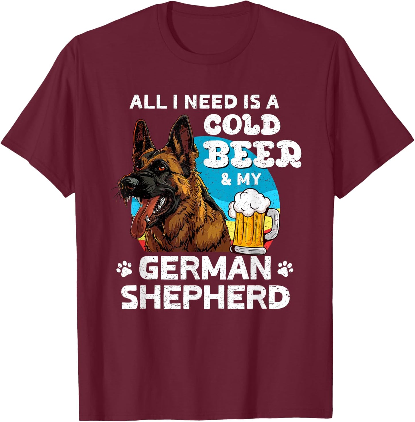 German Shepherd ALL I WANT IS COLD BEER AND SHEPERD T-Shirt - T-Shirt | Maroon