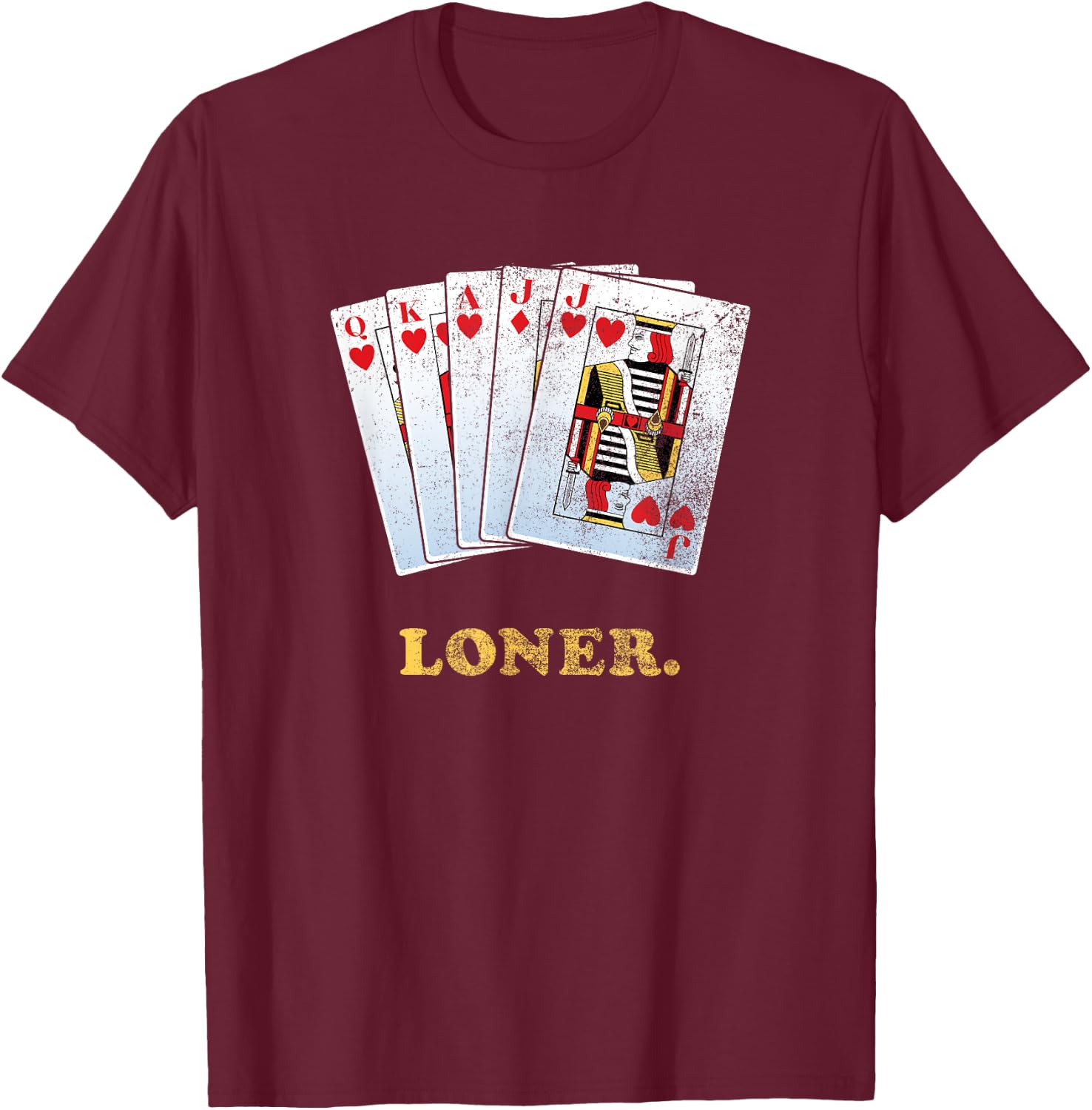 Loner Design for Euchre Players T-Shirt - T-Shirt | Maroon