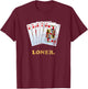 Loner Design for Euchre Players T-Shirt - T-Shirt | Maroon