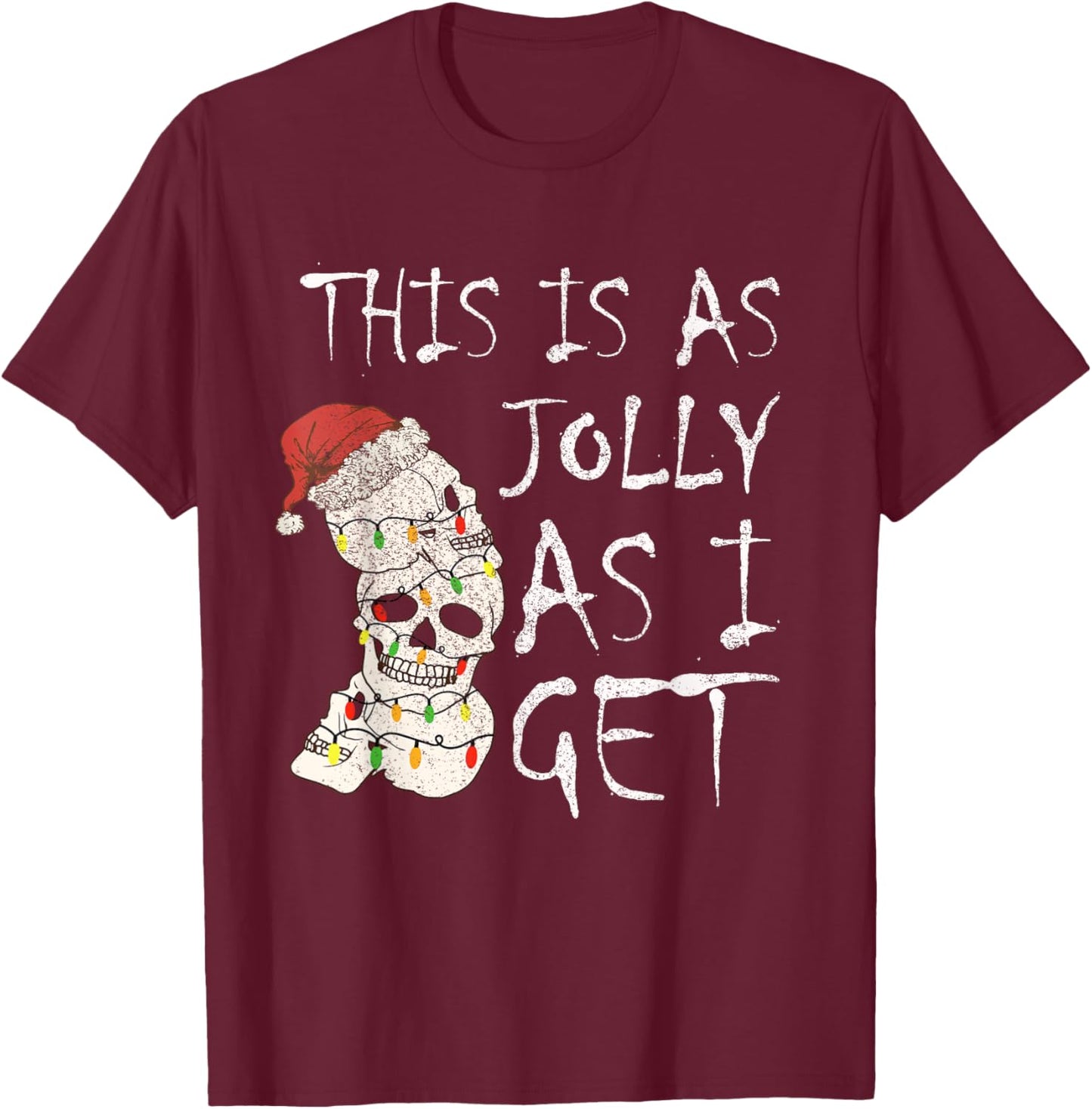 This Is As Jolly As I Get Christmas Goth Funny Emo T-Shirt - T-Shirt | Maroon