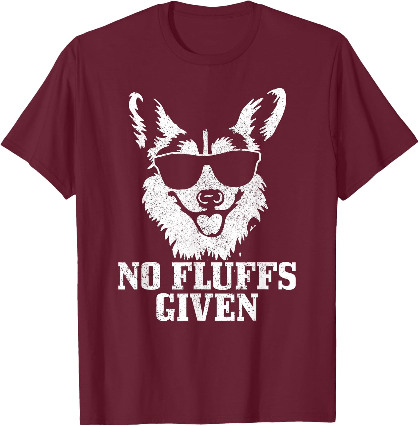 Corgi No Fluffs Given Funny Dog Corgi T-Shirt - T-Shirt | Maroon