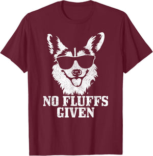 Corgi No Fluffs Given Funny Dog Corgi T-Shirt - T-Shirt | Maroon