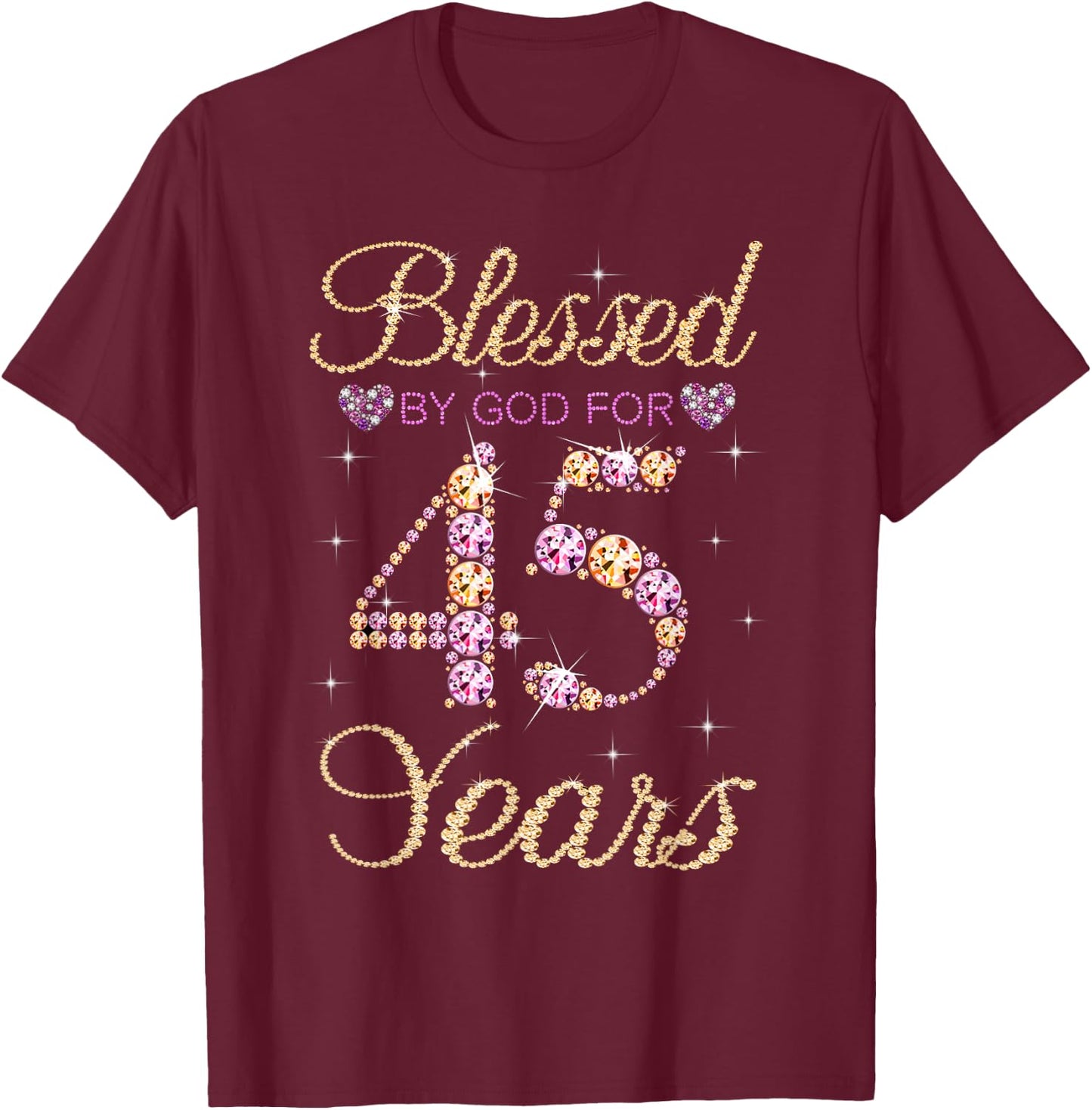 Blessed By God For 45 Years Funny 45th Birthday Women T-Shirt - T-Shirt | Maroon