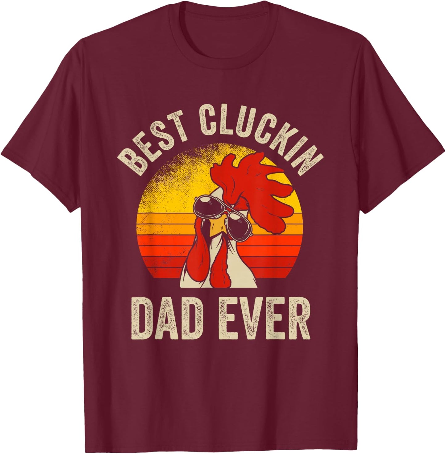 Vintage Chicken Dad Best Cluckin Dad Ever Proud Daddy Farmer T-Shirt - T-Shirt | Maroon
