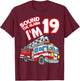 Sound The Alarm I'm 19 Fire Engine Firefighter 19th Birthday T-Shirt - T-Shirt | Maroon