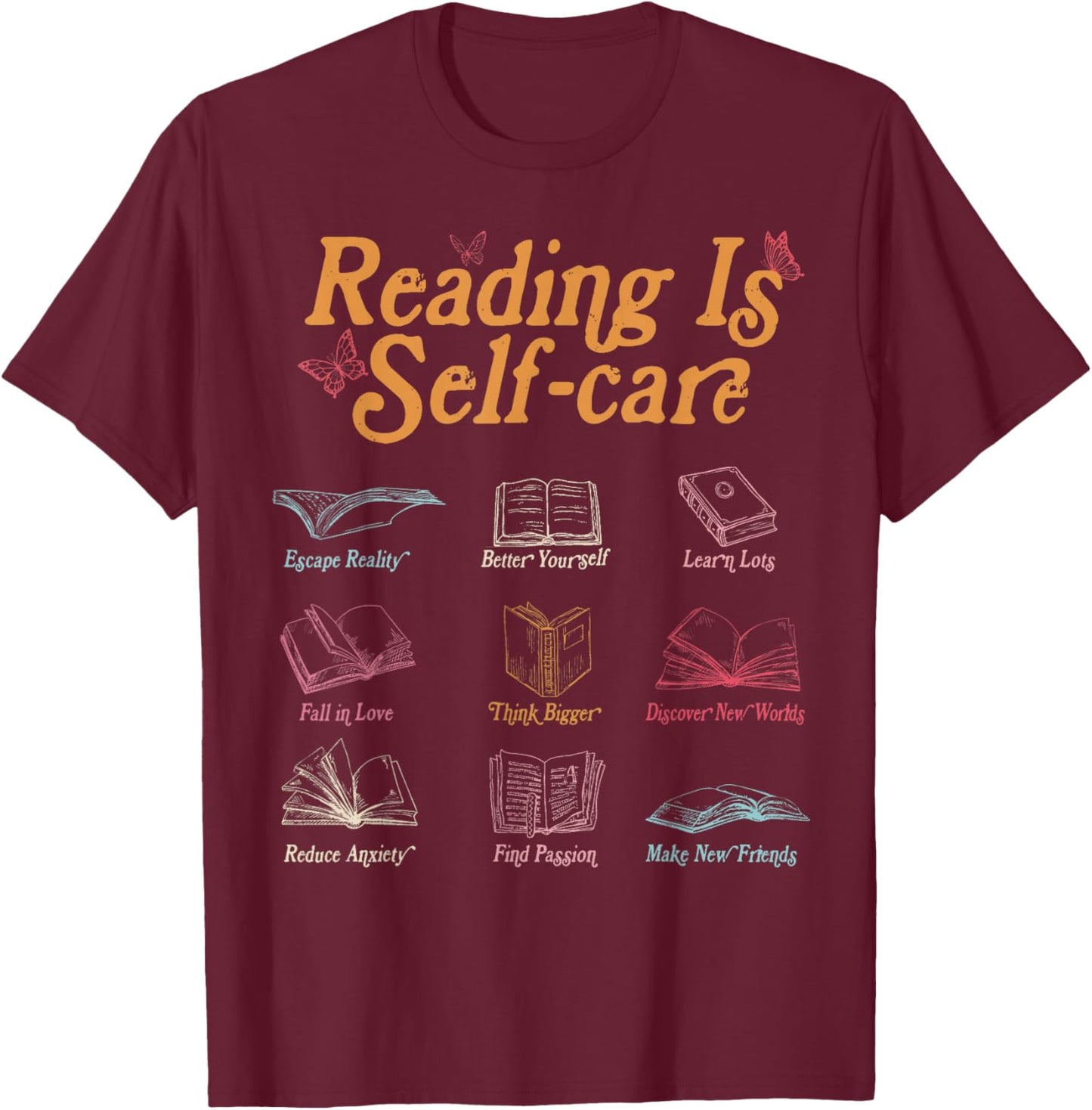 Reading is Self Care Mental Health Read More Book T-Shirt - T-Shirt | Maroon