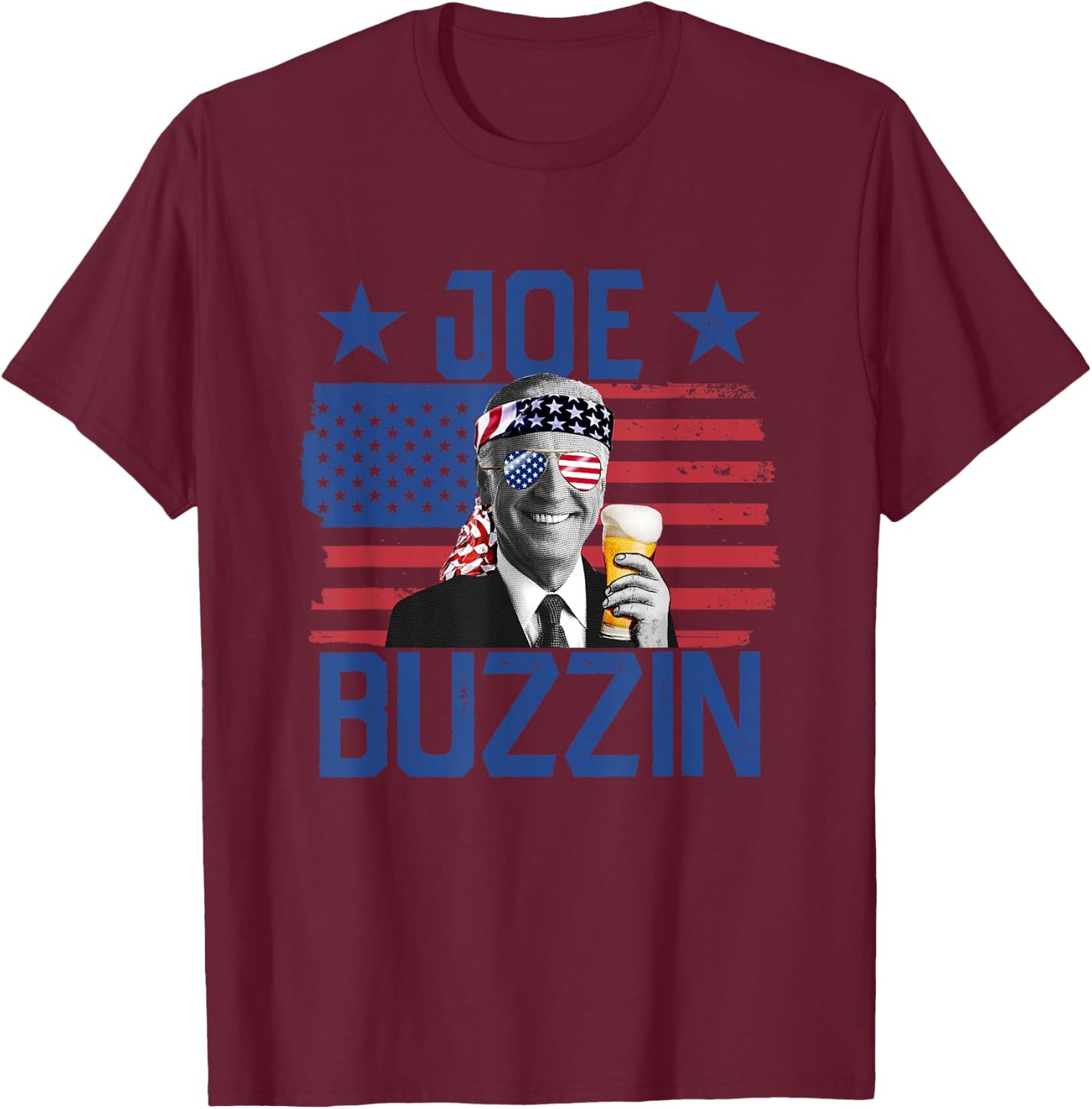 Joe Buzzin' 4th Of July Funny Drinking President Joe Biden Women Men T-Shirt - T-Shirt | Maroon