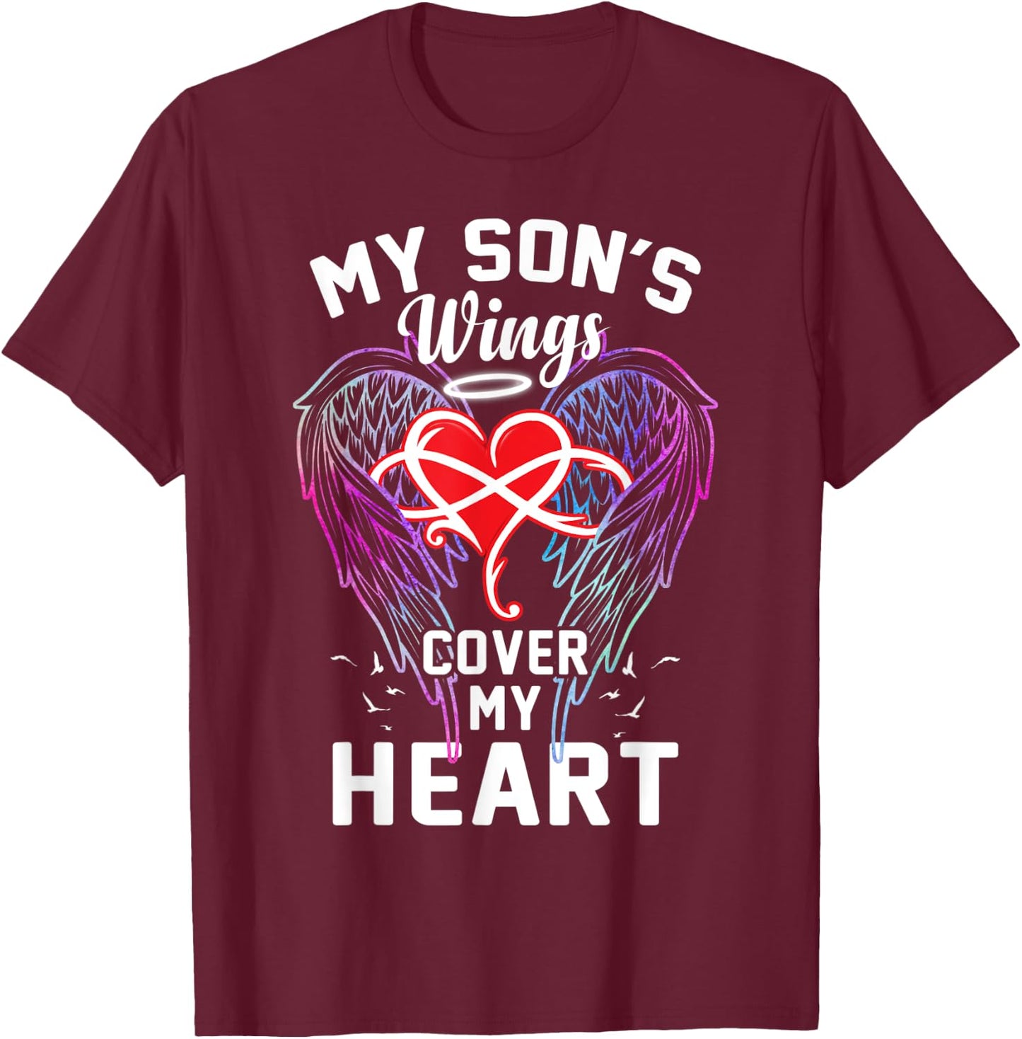 My Son Is Wings Cover My Heart Father Mother Dad Mom Family T-Shirt - T-Shirt | Maroon