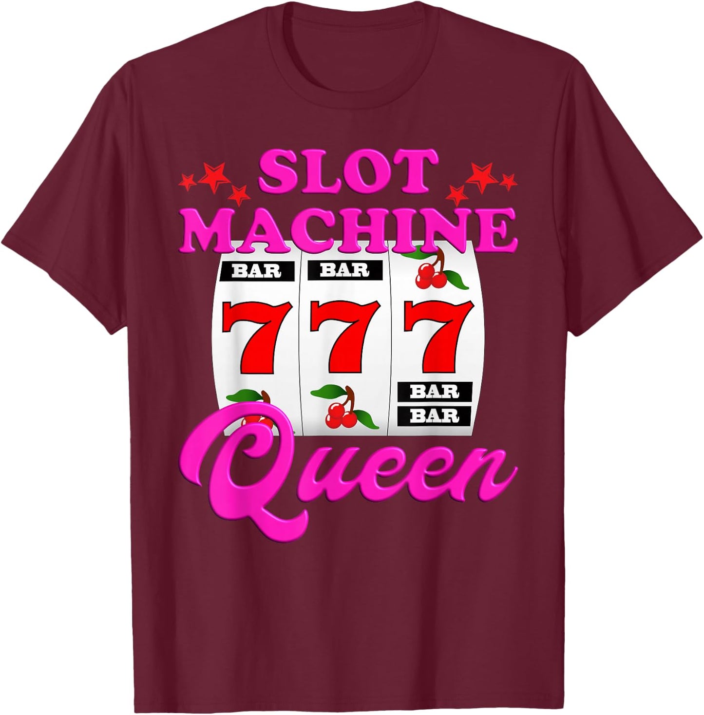 Slot Machine Queen Casino Las Vegas Gambling Casino T-Shirt - T-Shirt | Maroon
