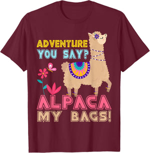 Adventure You Say? Alpaca My Bags Cool Travel Gift Funny T-Shirt - T-Shirt | Maroon