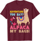Adventure You Say? Alpaca My Bags Cool Travel Gift Funny T-Shirt - T-Shirt | Maroon