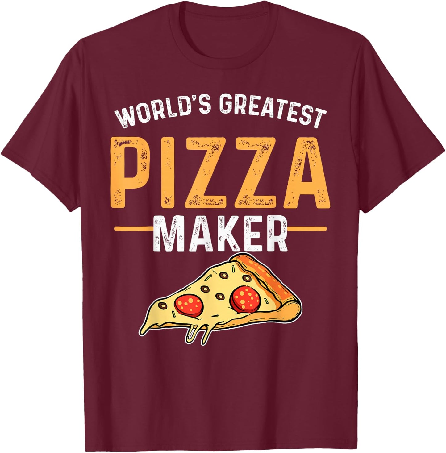 Pizza Baker World Largest Pizza Maker T-Shirt - T-Shirt | Maroon