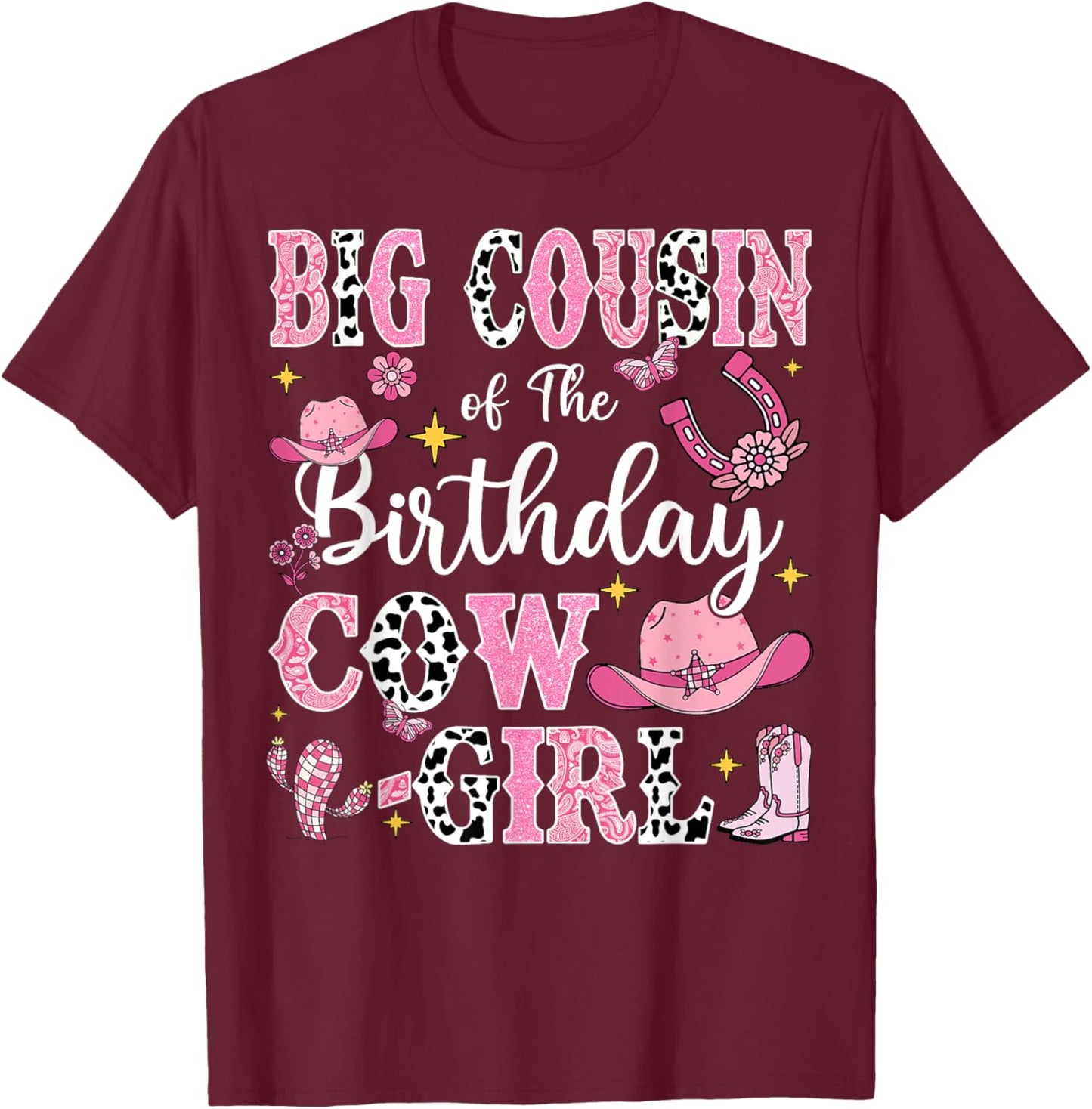 Big Cousin Of The Birthday Cow-Girl Rodeo Cow Girl Birthday T-Shirt - T-Shirt | Maroon