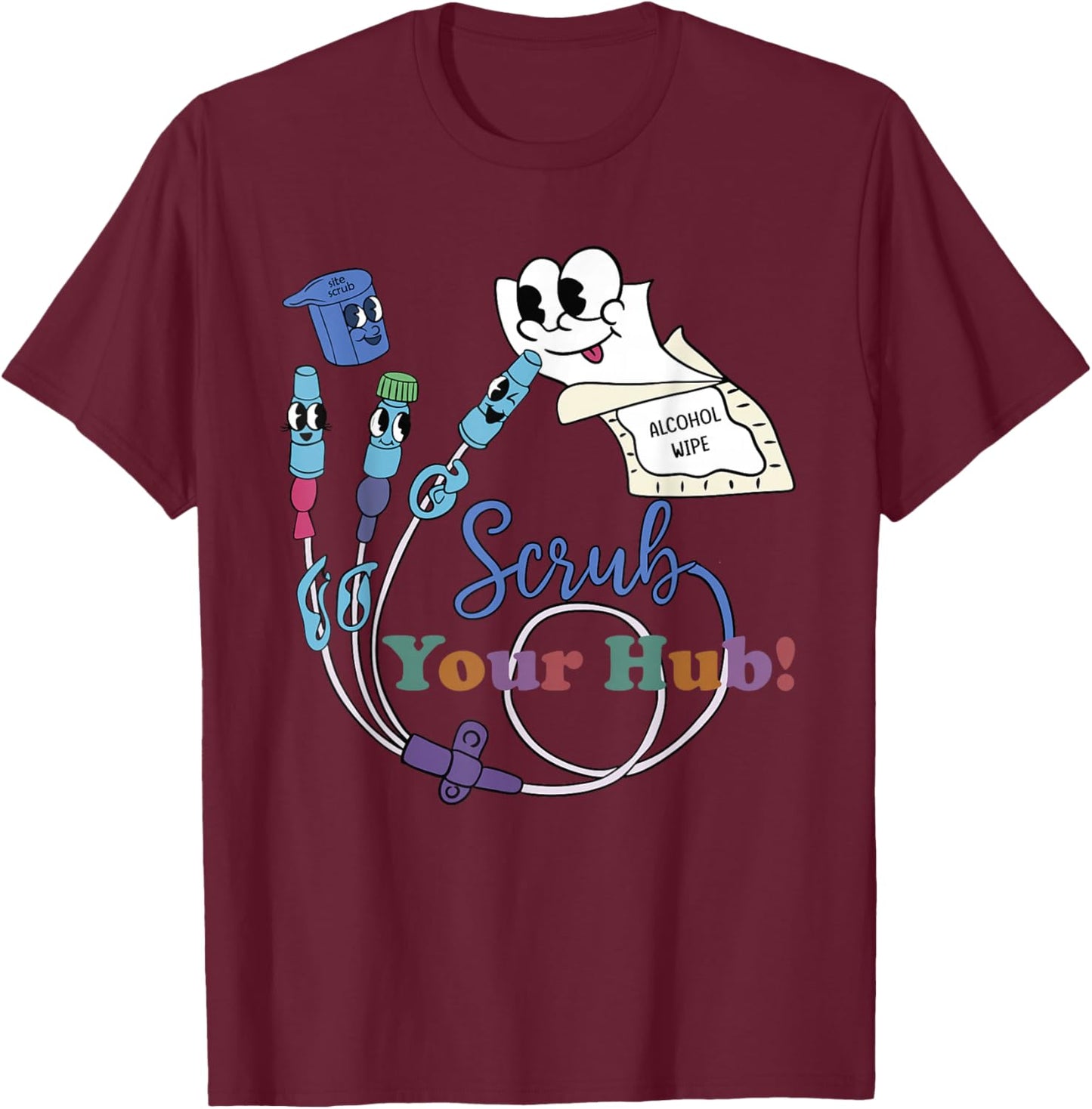 Funny Peds ER Icu Rn Nurse Scrub the Hub Nursing Student T-Shirt - T-Shirt | Maroon