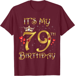 It's My 79th Birthday, 79 Years Old, 79th Birthday Queen T-Shirt - T-Shirt | Maroon