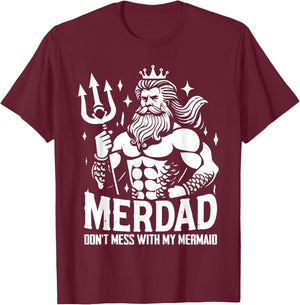 Merdad Dont Mess With My Mermaid T-Shirt - T-Shirt | Maroon