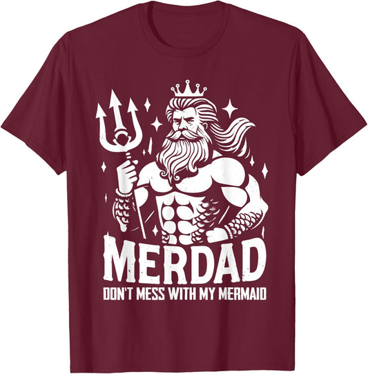 Merdad Dont Mess With My Mermaid T-Shirt - T-Shirt | Maroon