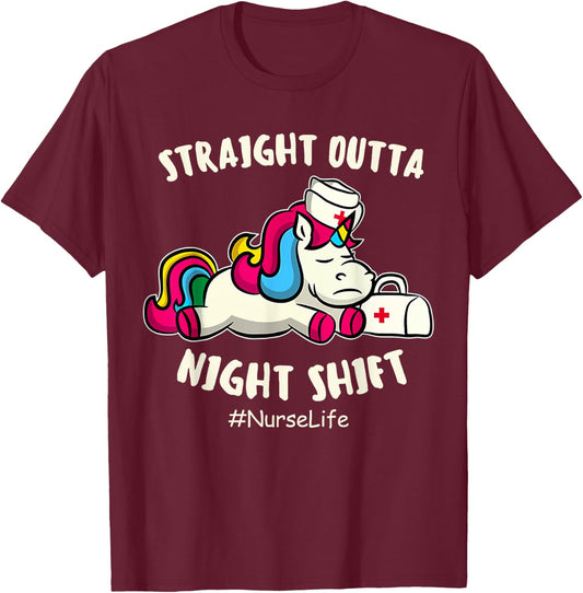 Straight Outta Night Shift Nurse Life Unicorn T-Shirt - T-Shirt | Maroon