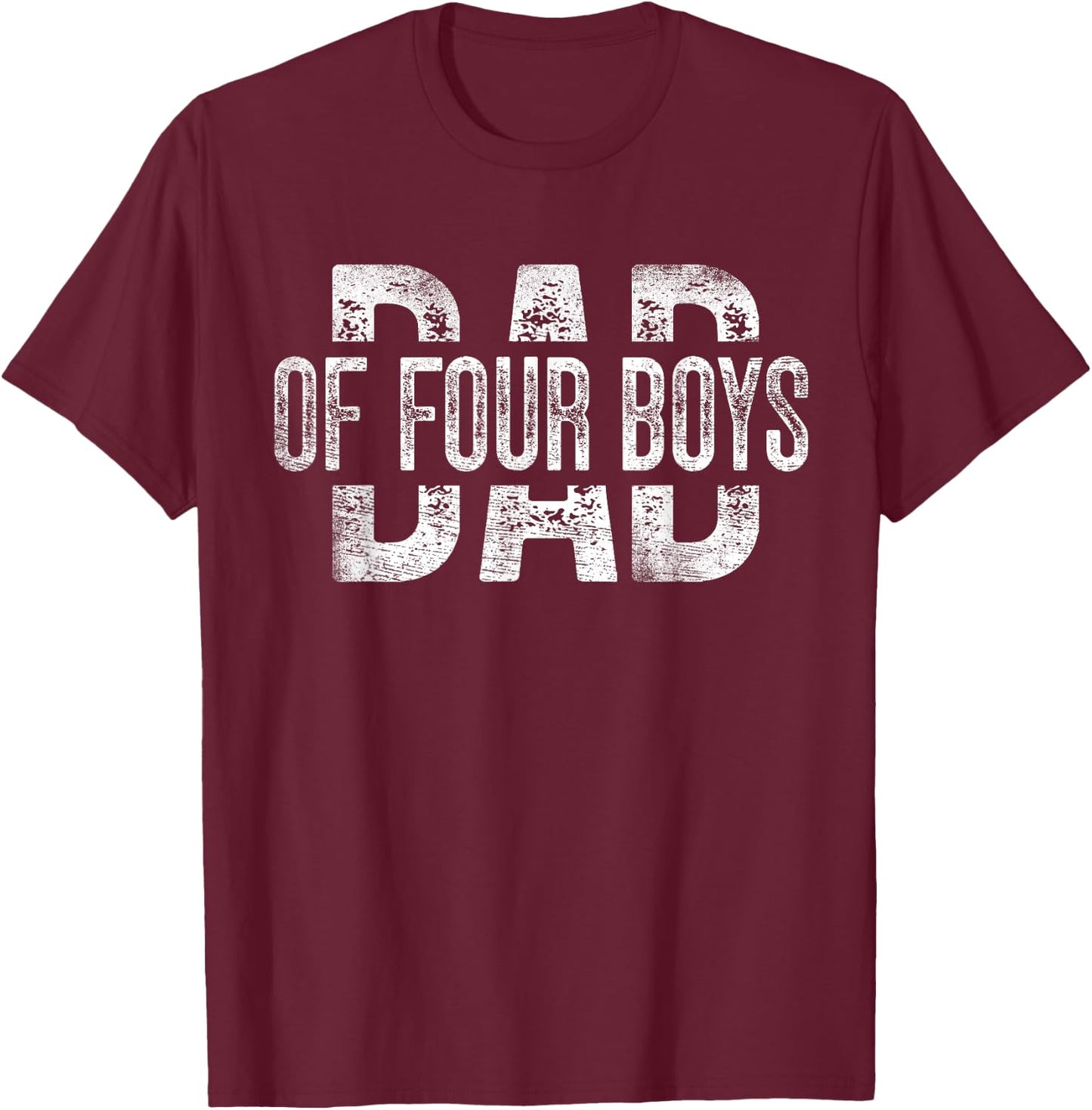 Dad of Four Boys Gifts Daddy of 4 Sons Father's Day T-Shirt - T-Shirt | Maroon
