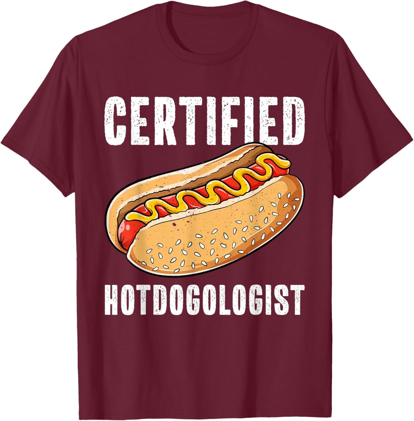 Certified Hotdogologist Funny Sausage Hotdog Lover T-Shirt - T-Shirt | Maroon