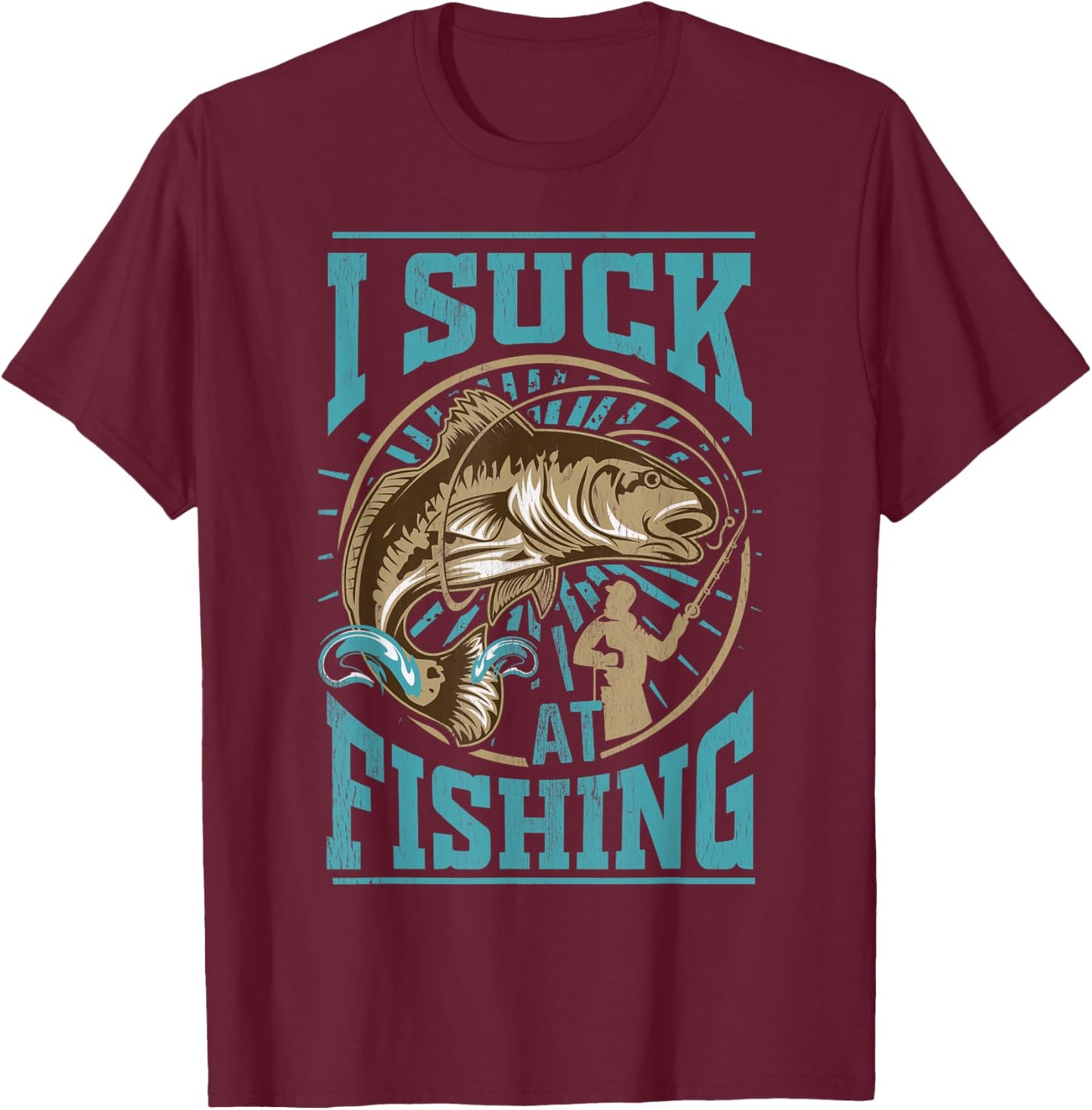 I suck at Fishing Funny Fisherman Angler Bass Fish T-Shirt - T-Shirt | Maroon