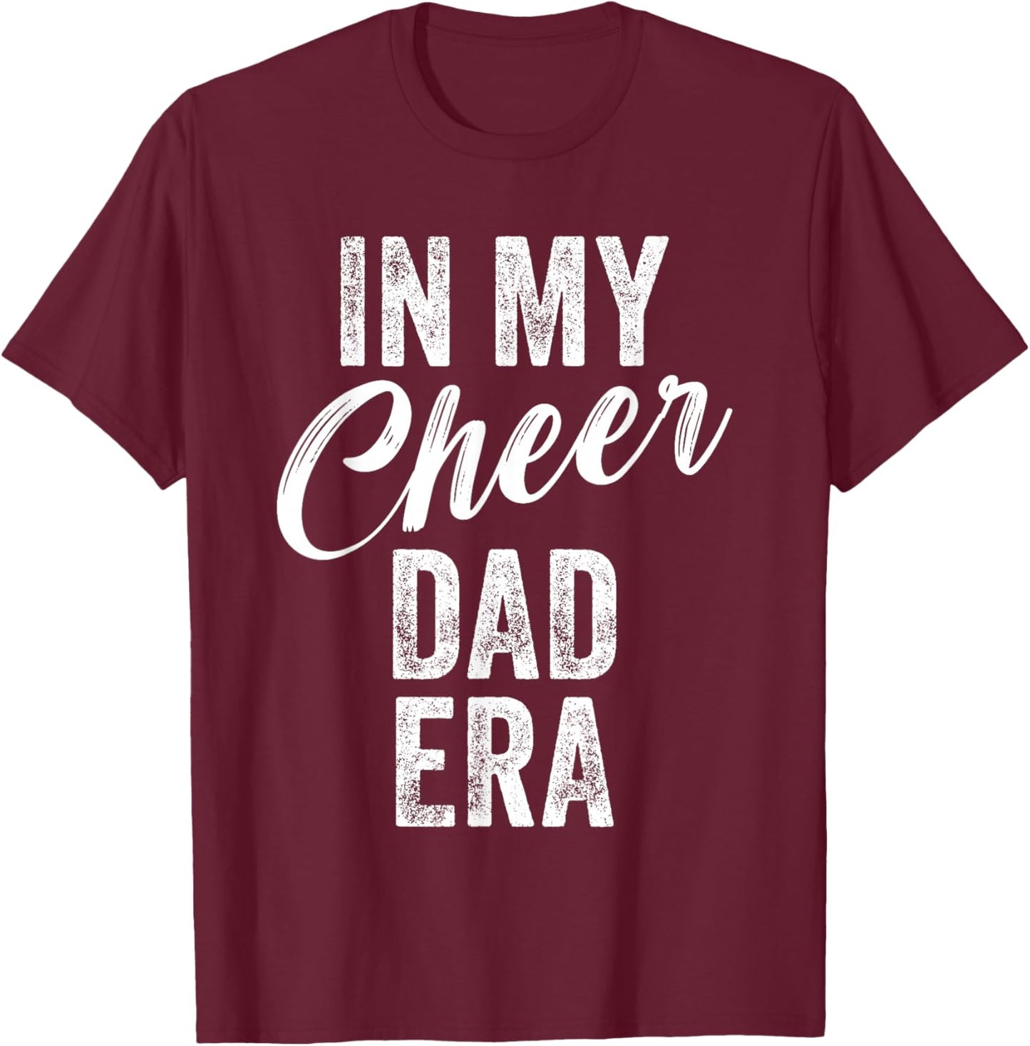 In My Cheer Dad Era Cheer Football Sports Dad Funny T-Shirt - T-Shirt | Maroon