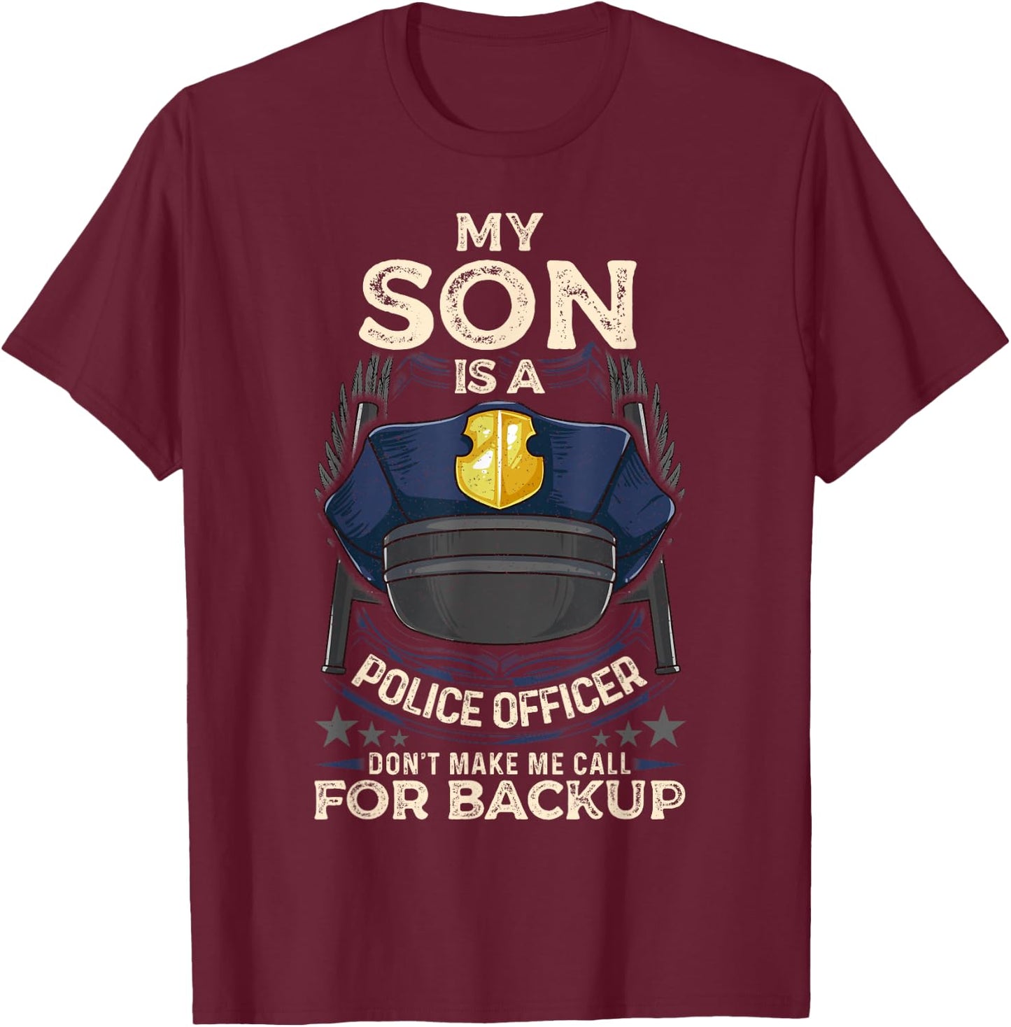 My Son Is A Police Officer Proud Police Mom Dad Cop Family T-Shirt - T-Shirt | Maroon